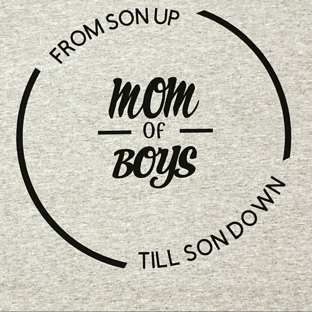 From Son up Till Son Down, Mom of Boys T-shirt
